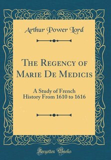 Couverture_The Regency of Marie De Medicis