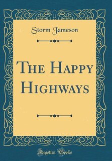 Couverture_The Happy Highways (Classic Reprint)