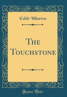 The Touchstone (Classic Reprint)