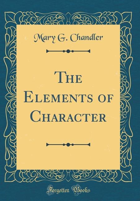 The Elements of Character (Classic Reprint)