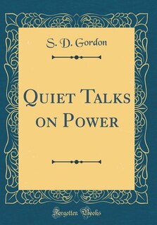 Couverture_Quiet Talks on Power (Classic Reprint)