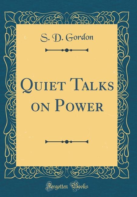 Couverture_Quiet Talks on Power (Classic Reprint)
