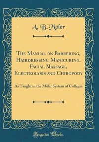 Front cover_The Manual on Barbering, Hairdressing, Manicuring, Facial Massage, Electrolysis and Chiropody
