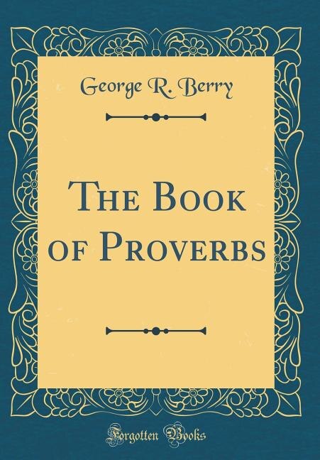 Front cover_The Book of Proverbs (Classic Reprint)
