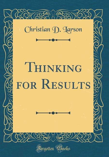 Thinking for Results (Classic Reprint)