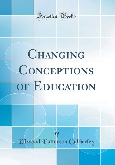 Front cover_Changing Conceptions of Education (Classic Reprint)