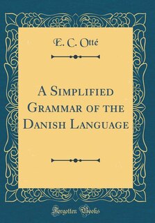 Couverture_A Simplified Grammar of the Danish Language (Classic Reprint)