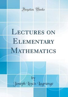 Lectures on Elementary Mathematics (Classic Reprint)