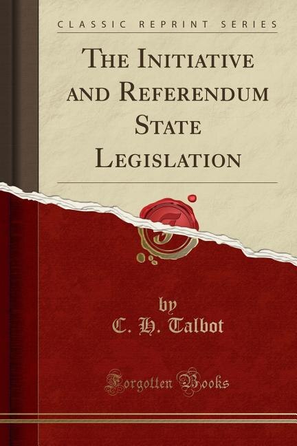 Front cover_The Initiative and Referendum State Legislation (Classic Reprint)