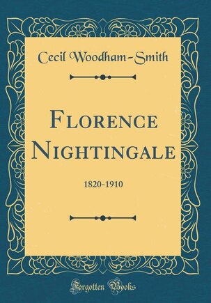 Florence Nightingale: 1820-1910 (Classic Reprint)