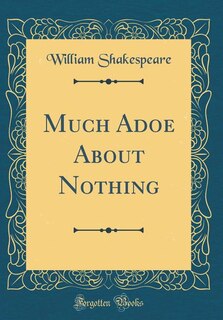 Much Adoe About Nothing (Classic Reprint)