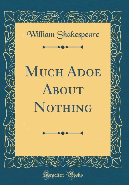 Much Adoe About Nothing (Classic Reprint)