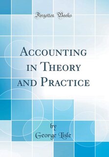 Accounting in Theory and Practice (Classic Reprint)