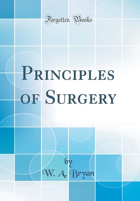 Front cover_Principles of Surgery (Classic Reprint)