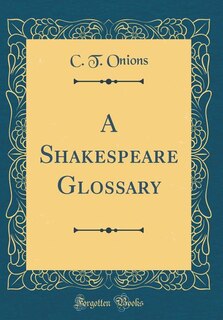 Couverture_A Shakespeare Glossary (Classic Reprint)