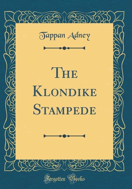 The Klondike Stampede (Classic Reprint)