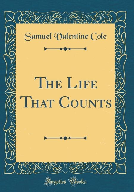 Front cover_The Life That Counts (Classic Reprint)