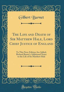 Couverture_The Life and Death of Sir Matthew Hale, Lord Chief Justice of England