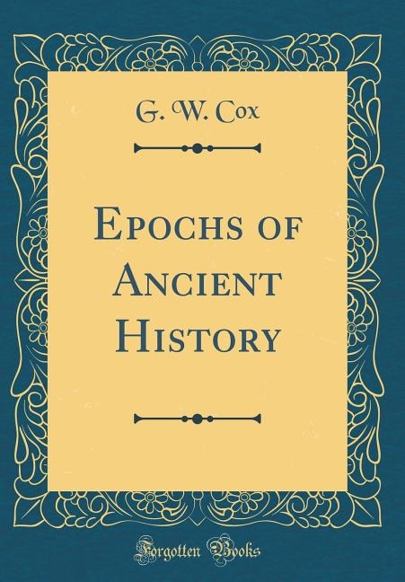 Front cover_Epochs of Ancient History (Classic Reprint)