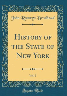 Front cover_History of the State of New York, Vol. 2 (Classic Reprint)