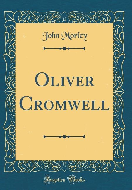 Oliver Cromwell (Classic Reprint)