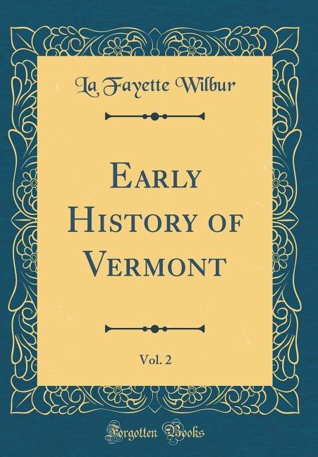 Couverture_Early History of Vermont, Vol. 2 (Classic Reprint)