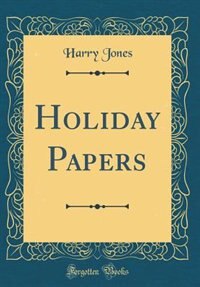 Front cover_Holiday Papers (Classic Reprint)