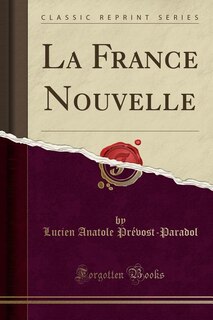 Couverture_La France Nouvelle (Classic Reprint)