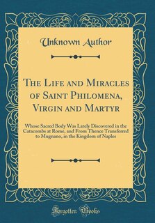 Front cover_The Life and Miracles of Saint Philomena, Virgin and Martyr