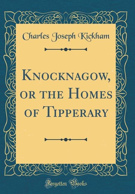 Front cover_Knocknagow, or the Homes of Tipperary (Classic Reprint)