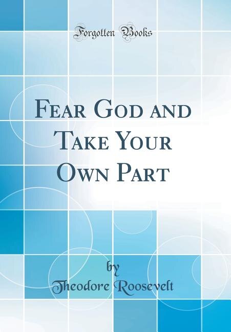 Fear God and Take Your Own Part (Classic Reprint)
