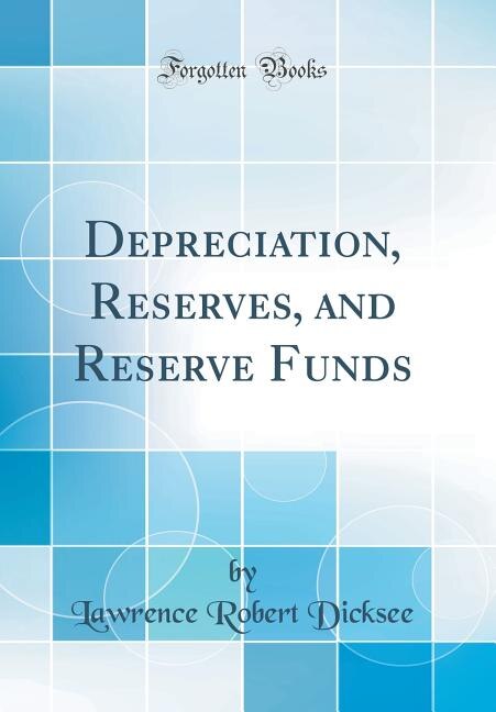 Couverture_Depreciation, Reserves, and Reserve Funds (Classic Reprint)