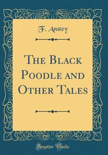 Couverture_The Black Poodle and Other Tales (Classic Reprint)
