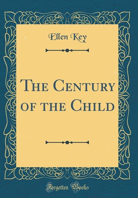 Couverture_The Century of the Child (Classic Reprint)