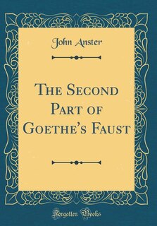 Couverture_The Second Part of Goethe's Faust (Classic Reprint)