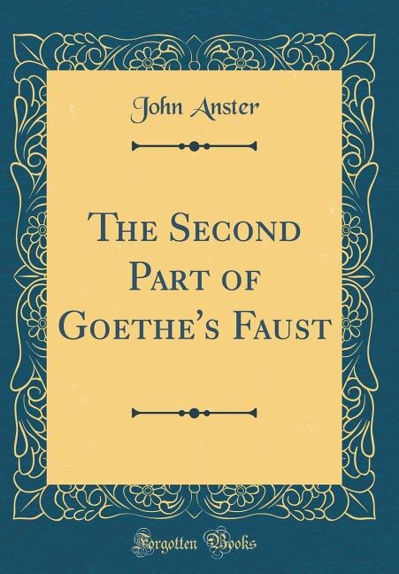 Couverture_The Second Part of Goethe's Faust (Classic Reprint)