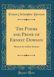 Couverture_The Poems and Prose of Ernest Dowson
