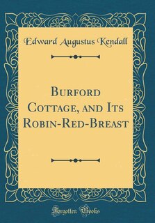 Front cover_Burford Cottage, and Its Robin-Red-Breast (Classic Reprint)