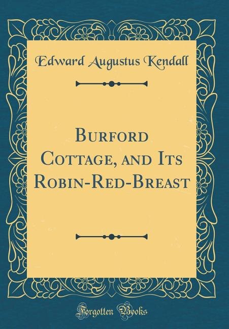 Front cover_Burford Cottage, and Its Robin-Red-Breast (Classic Reprint)