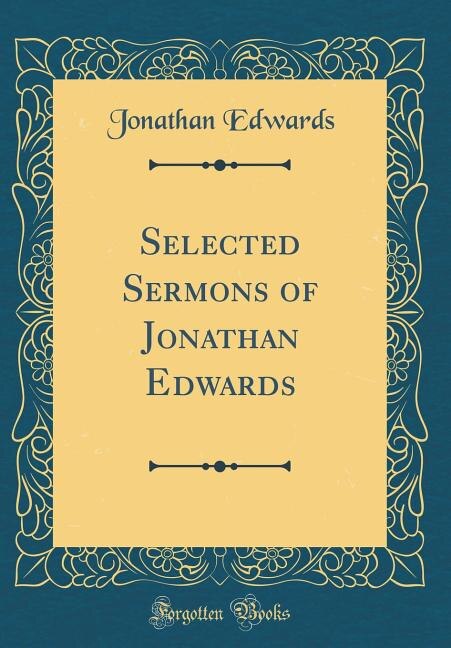 Couverture_Selected Sermons of Jonathan Edwards (Classic Reprint)