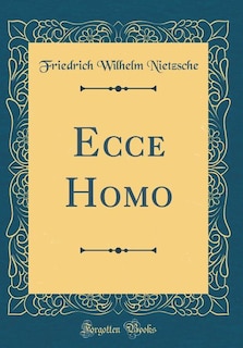 Front cover_Ecce Homo (Classic Reprint)