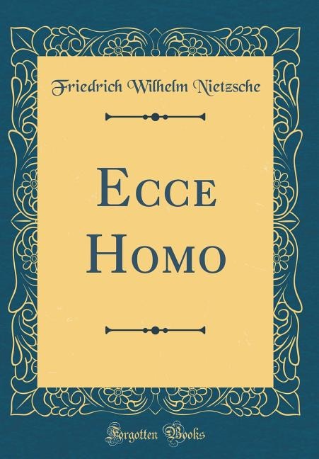 Front cover_Ecce Homo (Classic Reprint)