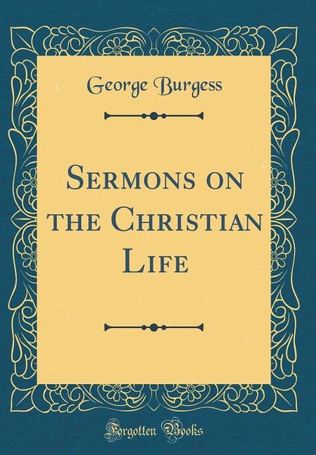 Front cover_Sermons on the Christian Life (Classic Reprint)