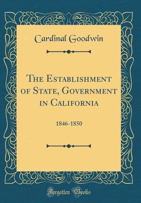 Front cover_The Establishment of State, Government in California