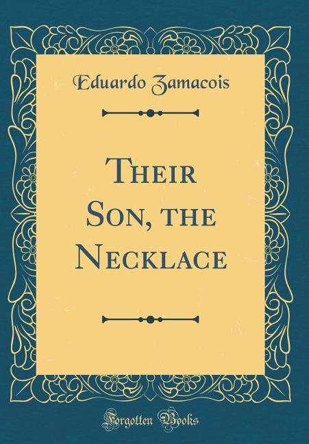 Their Son, the Necklace (Classic Reprint)