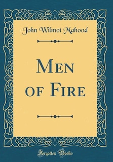 Couverture_Men of Fire (Classic Reprint)