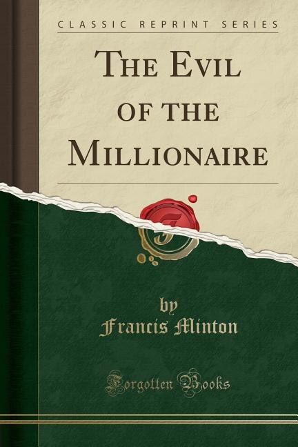 Front cover_The Evil of the Millionaire (Classic Reprint)