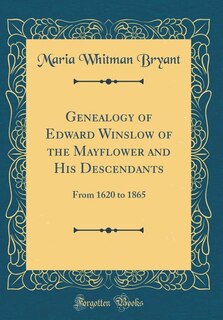 Couverture_Genealogy of Edward Winslow of the Mayflower and His Descendants