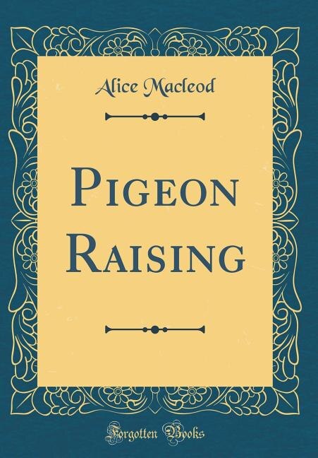 Couverture_Pigeon Raising (Classic Reprint)