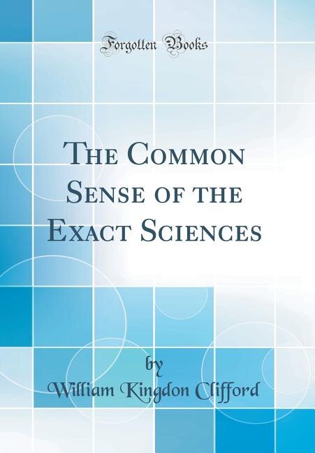 Couverture_The Common Sense of the Exact Sciences (Classic Reprint)